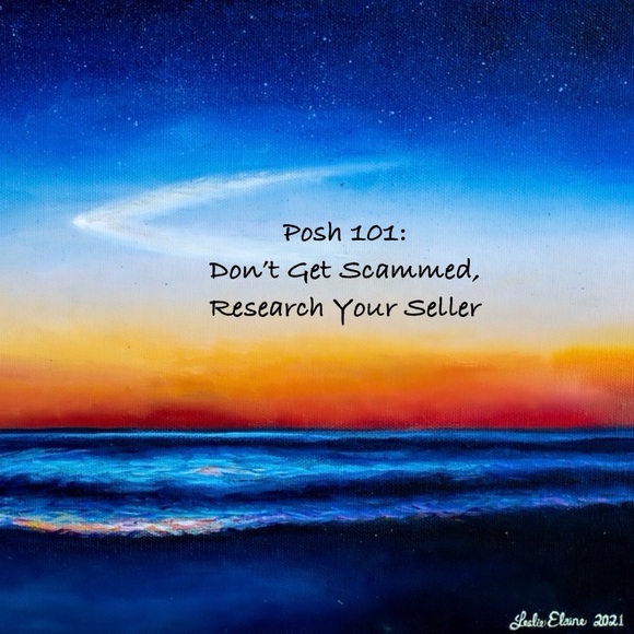 Posh 101: Don’t Get Scammed, Research Your Seller! - Picture 1 of 2
